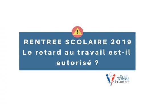 Parents - Rentrée scolaire 2019 : le retard au travail autorisé ?